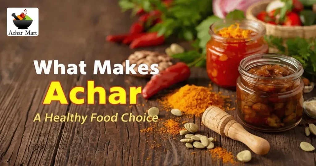 what-makes-achar-a-healthy-food-choice